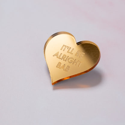 'IT'LL BE ALRIGHT BAB' Brooch