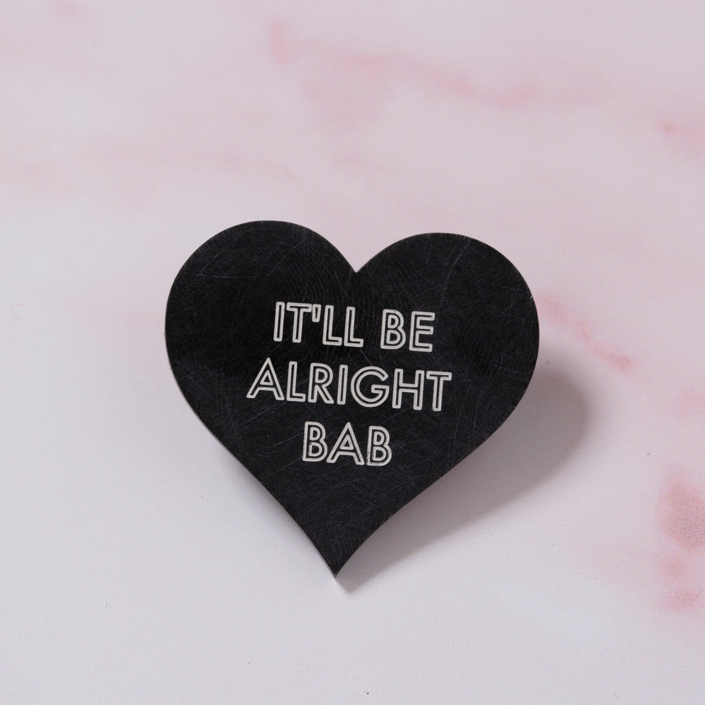 'IT'LL BE ALRIGHT BAB' Brooch