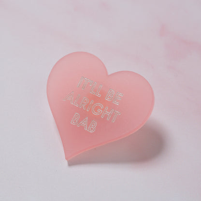 'IT'LL BE ALRIGHT BAB' Brooch